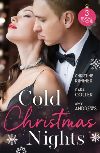 Cold Christmas Nights: Same Time, Next Christmas (the Bravos of Valentine Bay) / Cinderella's Prince Under the Mistletoe / Swept Away by the Seductive Stranger by Graham Winter