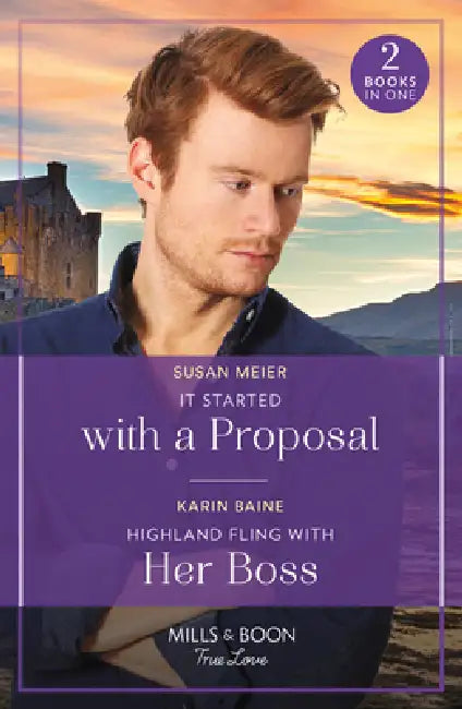 It Started With A Proposal / Highland Fling With Her Boss by Susan Meier