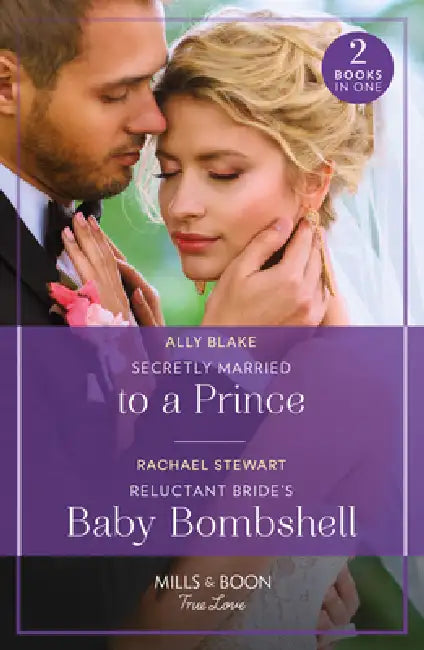 Secretly Married To A Prince / Reluctant Bride's Baby Bombshell by Ally Blake