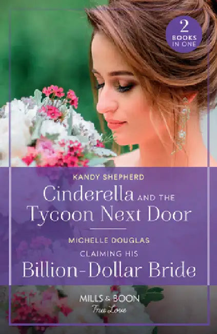 Cinderella And The Tycoon Next Door / Claiming His Billion-Dollar Bride by Kandy Shepherd