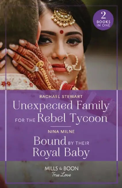 Unexpected Family For The Rebel Tycoon / Bound By Their Royal Baby by Rachael Stewart