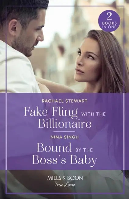 Fake Fling With The Billionaire / Bound By The Boss's Baby by Rachael Stewart