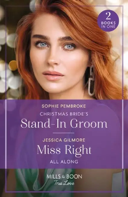 Christmas Bride's Stand-In Groom / Miss Right All Along by Sophie Pembroke
