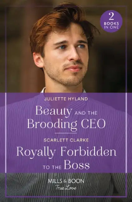 Beauty And The Brooding Ceo / Royally Forbidden To The Boss by Juliette Hyland