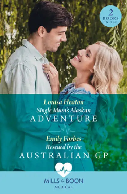Single Mum's Alaskan Adventure / Rescued By The Australian Gp by Louisa Heaton