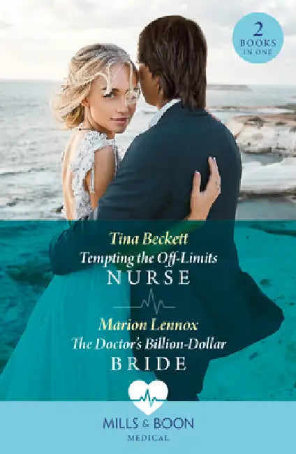 Tempting The Off-Limits Nurse / The Doctor's Billion-Dollar Bride by Tina Beckett
