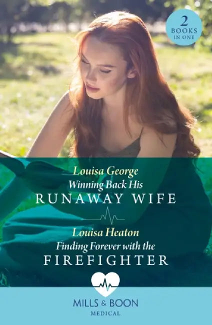 Winning Back His Runaway Wife / Finding Forever With The Firefighter by Louisa George