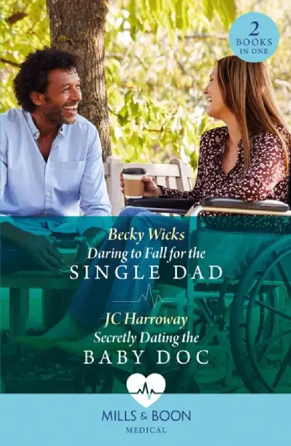Daring To Fall For The Single Dad / Secretly Dating The Baby Doc by Becky Wicks