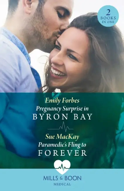 Pregnancy Surprise In Byron Bay / Paramedic's Fling To Forever by Emily Forbes