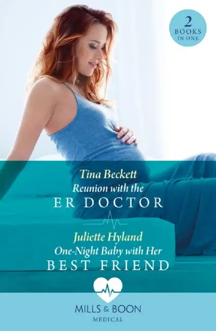 Reunion With The Er Doctor / One-Night Baby With Her Best Friend by Tina Beckett