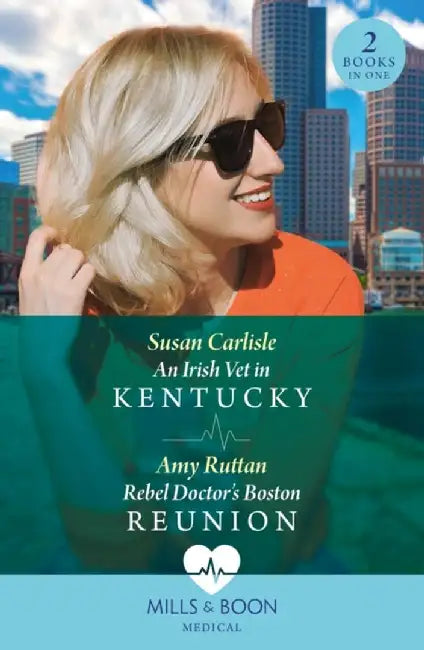 An Irish Vet In Kentucky / Rebel Doctor's Boston Reunion by Susan Carlisle
