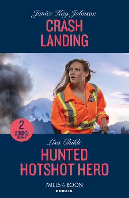 Crash Landing / Hunted Hotshot Hero: Crash Landing / Hunted Hotshot Hero (Hotshot Heroes) by Janice Kay Johnson