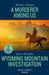 A Murderer Among Us / Wyoming Mountain Investigation by Heather Graham