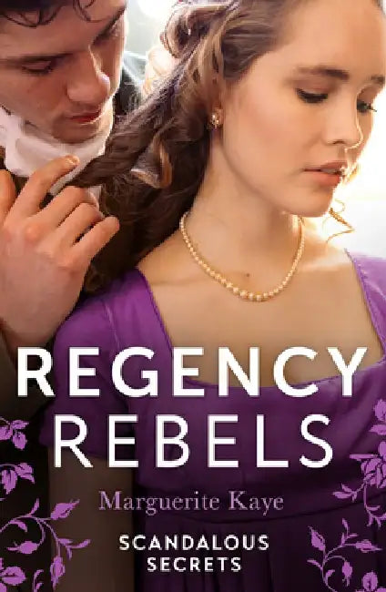 Regency Rebels: Scandalous Secrets: The Soldier's Dark Secret (Comrades in Arms) / the Soldier's Rebel Lover by Christopher Germer