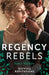 Regency Rebels: Defying Reputations by Sarah Mallory
