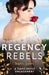 Regency Rebels: A Dangerous Engagement: Marriage Made in Rebellion (the Penniless Lords) / Marriage Made in Hope by Dr Philip Butterworth