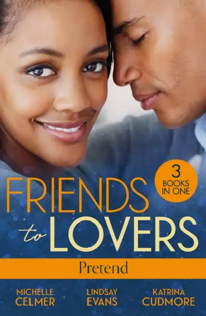 Friends To Lovers: Pretend: More Than a Convenient Bride (Texas Cattleman's Club: After the Storm) / Affair of Pleasure / Best Friend to Princess Bride by Michelle Celmer