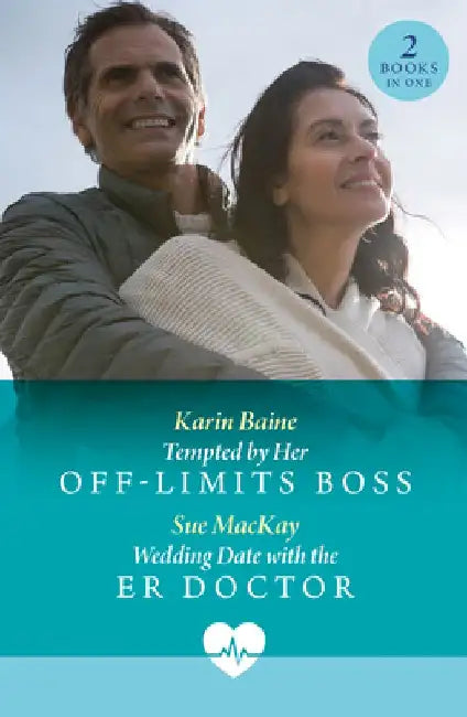 Tempted By Her Off-Limits Boss / Wedding Date With The Er Doctor: Tempted by Her off-Limits Boss / Wedding Date with the Er Doctor by Karin Baine
