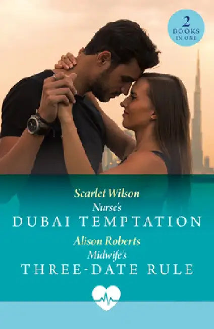 Nurse's Dubai Temptation / Midwife's Three-Date Rule: Nurse's Dubai Temptation / Midwife's Three-Date Rule by Scarlet Wilson