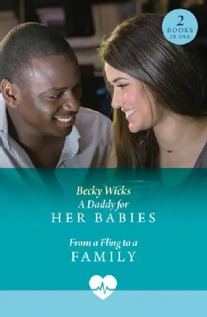 A Daddy For Her Babies / From A Fling To A Family: A Daddy for Her Babies (Twin Baby Bumps) / from a Fling to a Family (Twin Baby Bumps) by Becky Wicks