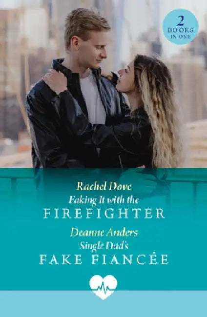 Faking It With The Firefighter / Single Dad's Fake Fiancee: Faking it with the Firefighter / Single Dad's Fake Fiancee (Nashville Midwives) by Rachel Dove