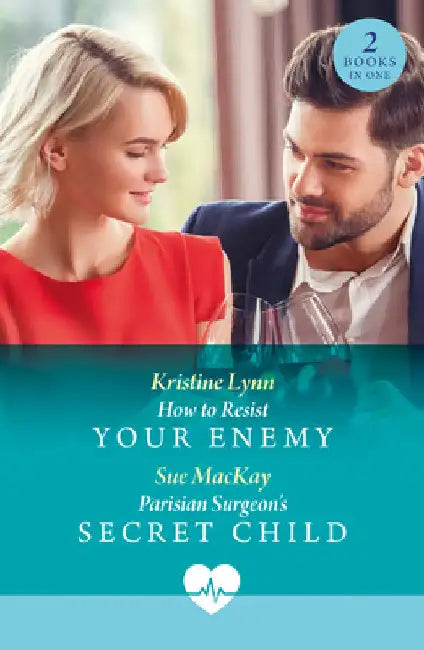 How To Resist Your Enemy / Parisian Surgeon's Secret Child: How to Resist Your Enemy / Parisian Surgeon's Secret Child by Kristine Lynn
