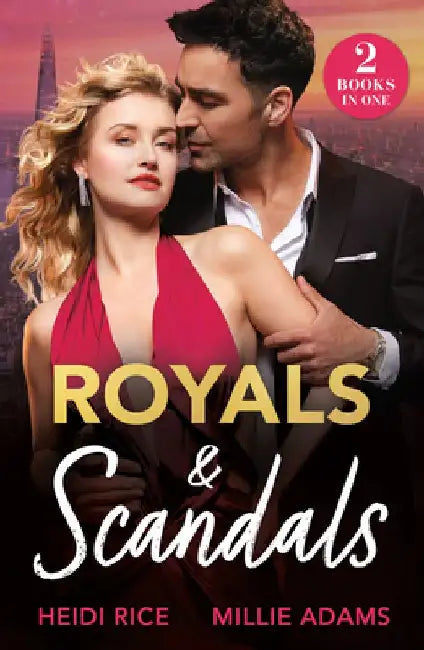 Royals & Scandals: Princess for the Headlines (by Royal Arrangement) / His Highness's Diamond Decree by Heidi Rice