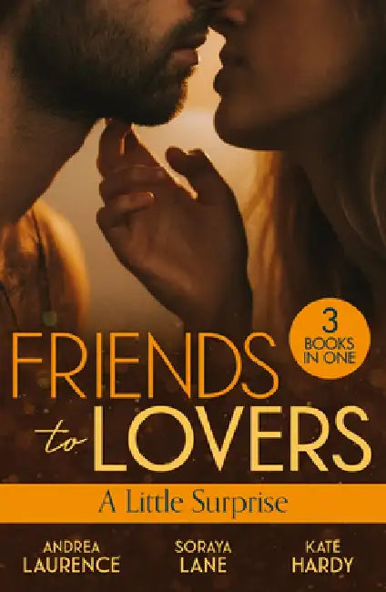 Friends To Lovers: A Little Surprise by Andrea Laurence