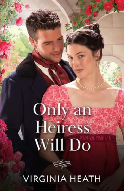 Only An Heiress Will Do by Virginia Heath