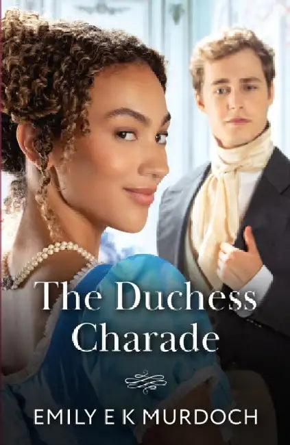 The Duchess Charade by Emily E K Murdoch