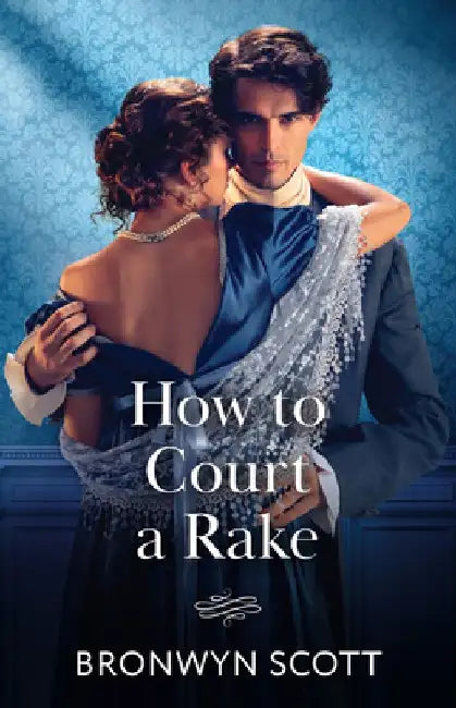 How To Court A Rake by Bronwyn Scott