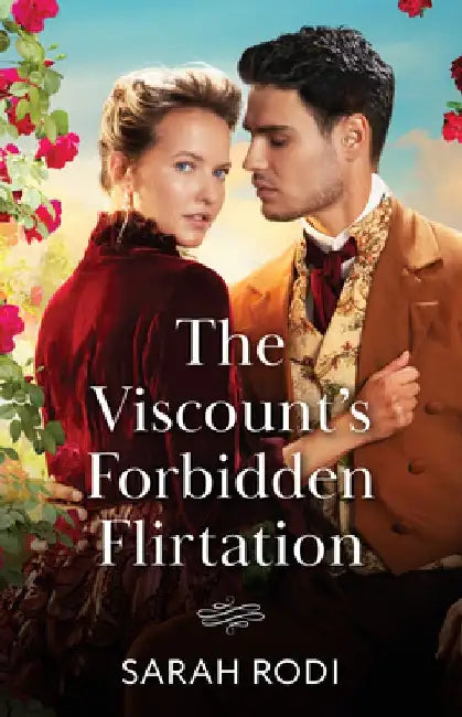 The Viscount's Forbidden Flirtation by Sarah Rodi