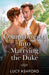 Compromised Into Marrying The Duke by Lucy Ashford