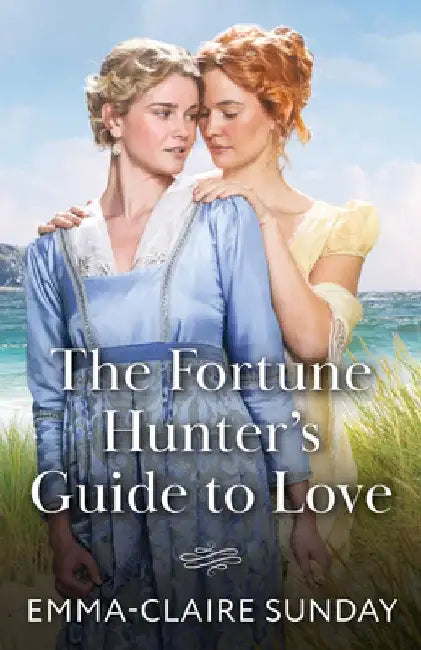 The Fortune Hunter's Guide To Love by Emma-Claire Sunday