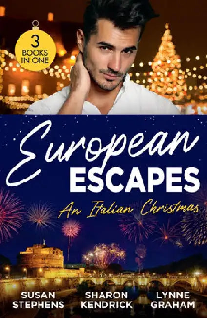 European Escapes: An Italian Christmas: Bound to the Tuscan Billionaire (One Night with Consequences) / the Italian's Christmas Secret / the Italian's Christmas Child by Struan Murray