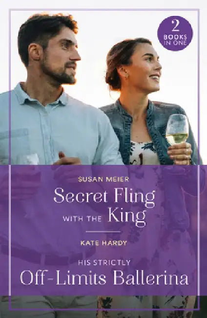 Secret Fling With The King / His Strictly Off-Limits Ballerina: Secret Fling with the King / His Strictly off-Limits Ballerina (If the Fairy Tale Fits…) by Susan Meier