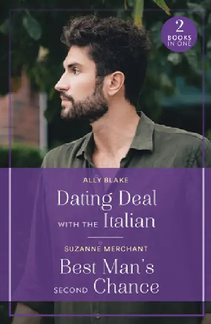 Dating Deal With The Italian / Best Man's Second Chance: Dating Deal with the Italian (Italians of Vermillion) / Best Man's Second Chance by Ally Blake