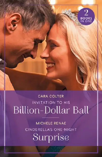Invitation To His Billion-Dollar Ball / Cinderella's One-Night Surprise by Cara Colter