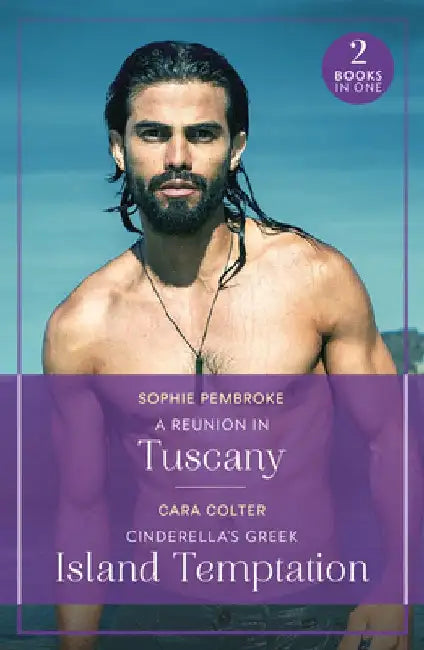 A Reunion In Tuscany / Cinderella's Greek Island Temptation: A Reunion in Tuscany (Summer Escapes) / Cinderella's Greek Island Temptation (Summer Escapes) by Sophie Pembroke