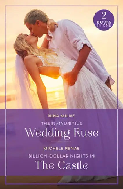 Their Mauritius Wedding Ruse / Billion-Dollar Nights In The Castle by Nina Milne