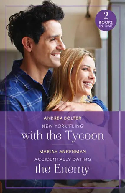 New York Fling With The Tycoon / Accidentally Dating The Enemy: New York Fling with the Tycoon / Accidentally Dating the Enemy by Andrea Bolter
