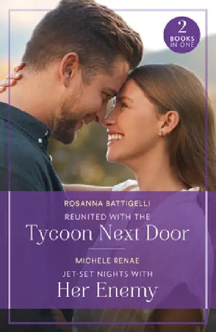 Reunited With The Tycoon Next Door / Jet-Set Nights With Her Enemy: Reunited with the Tycoon Next Door / Jet-Set Nights with Her Enemy (Art of Being a Billionaire) by Rosanna Battigelli