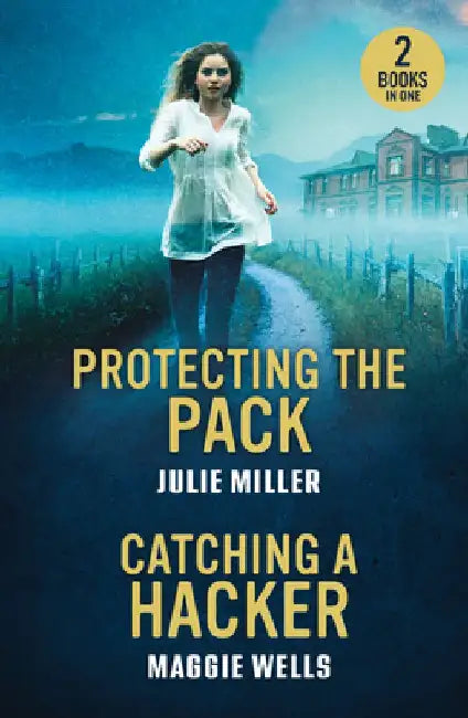 Protecting The Pack / Catching A Hacker by Julie Miller