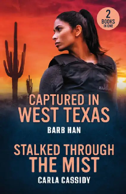 Captured In West Texas / Stalked Through The Mist: Captured in West Texas (Marshals of Mesa Point) / Stalked Through the Mist (Marsh Mysteries) by Barb Han