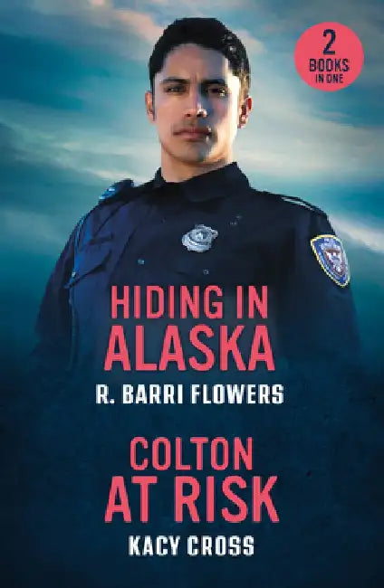 Hiding In Alaska / Colton At Risk: Hiding in Alaska (Bureaus of Investigation Mysteries) / Colton at Risk (the Coltons of Arizona) by R. Barri Flowers
