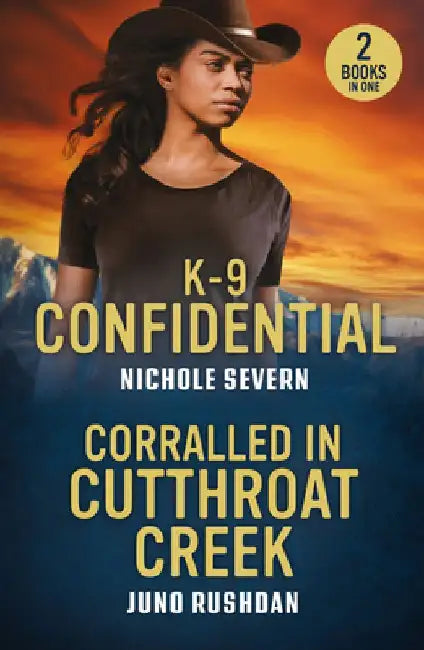 K-9 Confidential / Corralled In Cutthroat Creek: K-9 Confidential (New Mexico Guard Dogs) / Corralled in Cutthroat Creek (Cowboy State Lawmen: Duty and Honor) by Nichole Severn