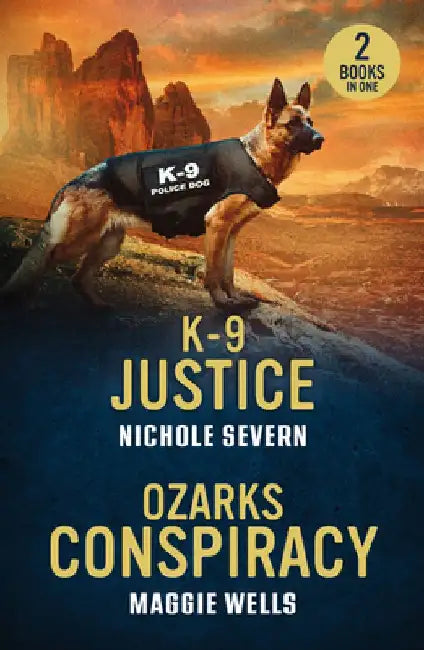 K-9 Justice / Ozarks Conspiracy: K-9 Justice (New Mexico Guard Dogs) / Ozarks Conspiracy (Arkansas Special Agents: Cyber Crime Division) by Nichole Severn