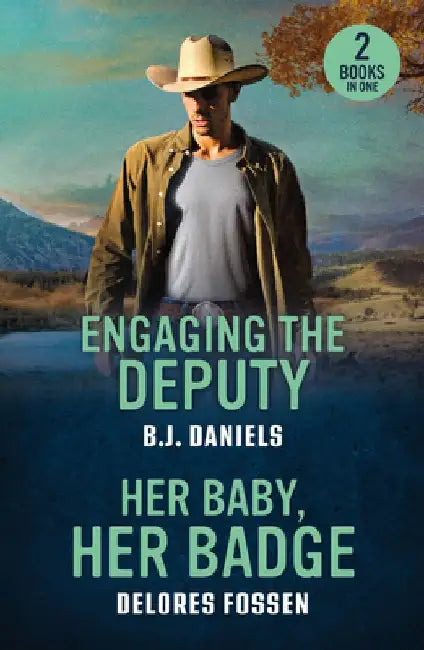 Engaging The Deputy / Her Baby, Her Badge: Engaging the Deputy / Her Baby, Her Badge (Renegade Canyon) by B.J. Daniels