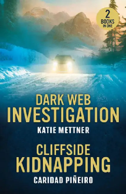 Dark Web Investigation / Cliffside Kidnapping: Dark Web Investigation (Secure Watch) / Cliffside Kidnapping (Crooked Pass Security) by Katie Mettner