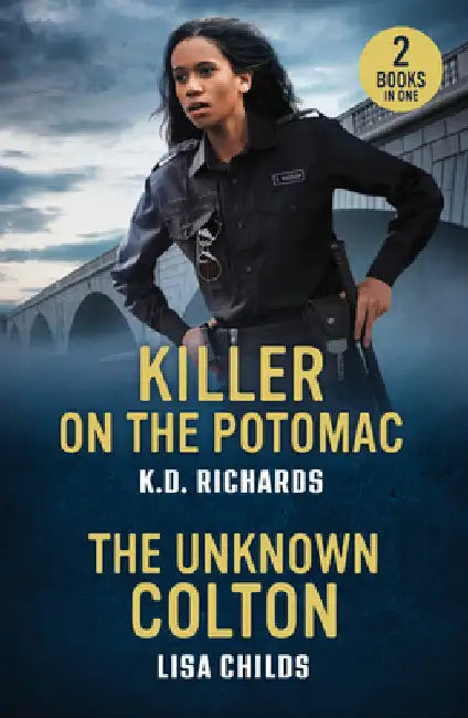 Killer On The Potomac / The Unknown Colton: Killer on the Potomac (Guardians of Justice) / the Unknown Colton (the Coltons of Alaska) by K.D. Richards